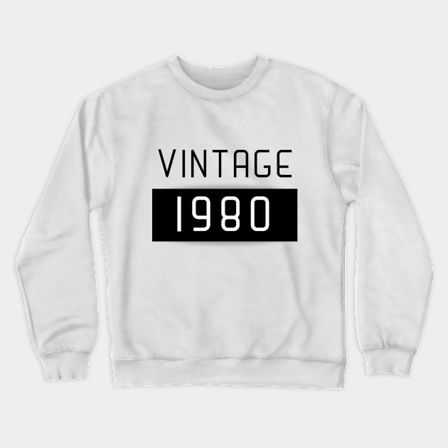 40th Year Birthday 40 1980 Vintage Retro 80s 70s 90s Classic Cute Funny Gift Sarcastic Happy Fun Introvert Awkward Geek Hipster Silly Inspirational Motivational Present Crewneck Sweatshirt by EpsilonEridani